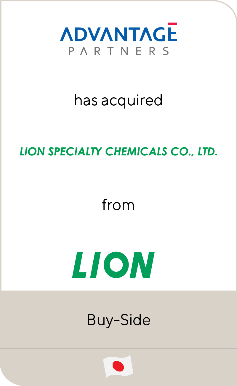 Advantage Partners has acquired LION SPECIALTY CHEMICALS CO., LTD. and its subsidiary PT. Ipposha Indonesia from Lion Corporation