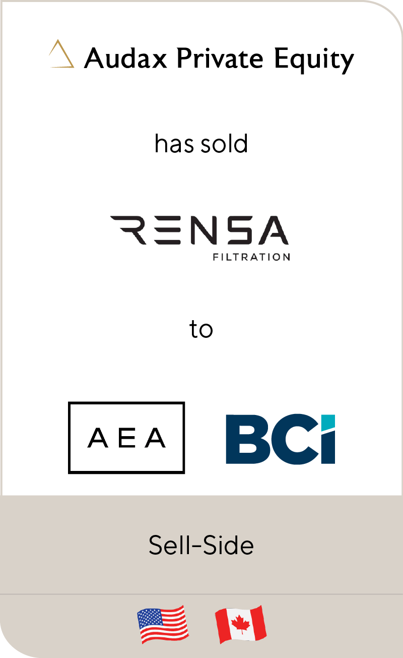 Audax Private Equity has sold Rensa Filtration to AEA Investors and British Columbia Investment Management Corporation