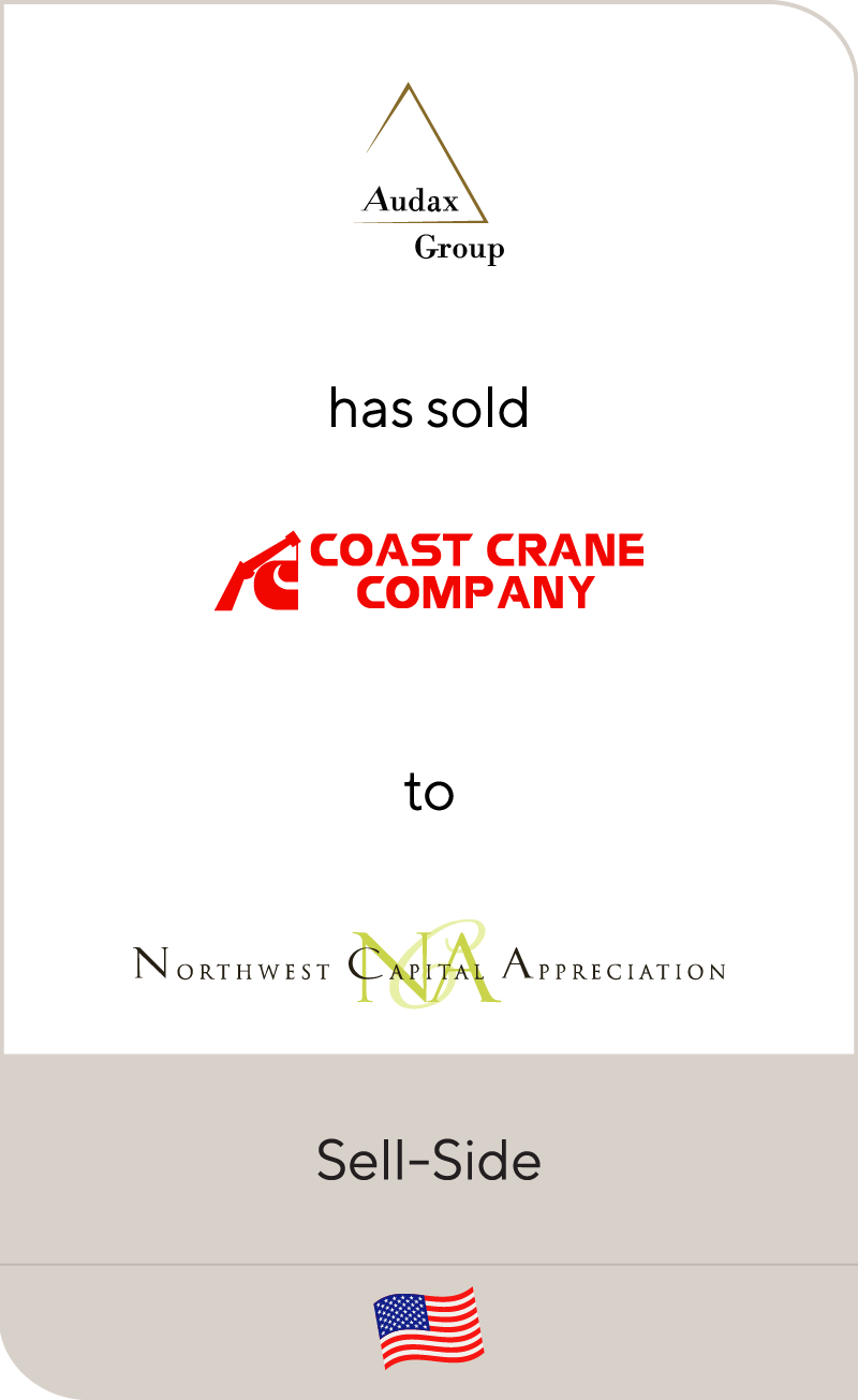 Audax Group has sold Coast Crane Company to Northwest Capital Appreciation