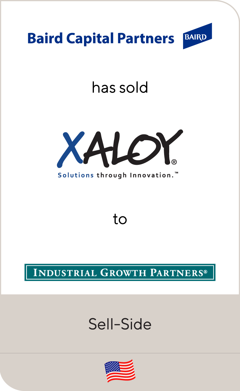 Baird Capital Partners has sold Xaloy to Industrial Growth Partners