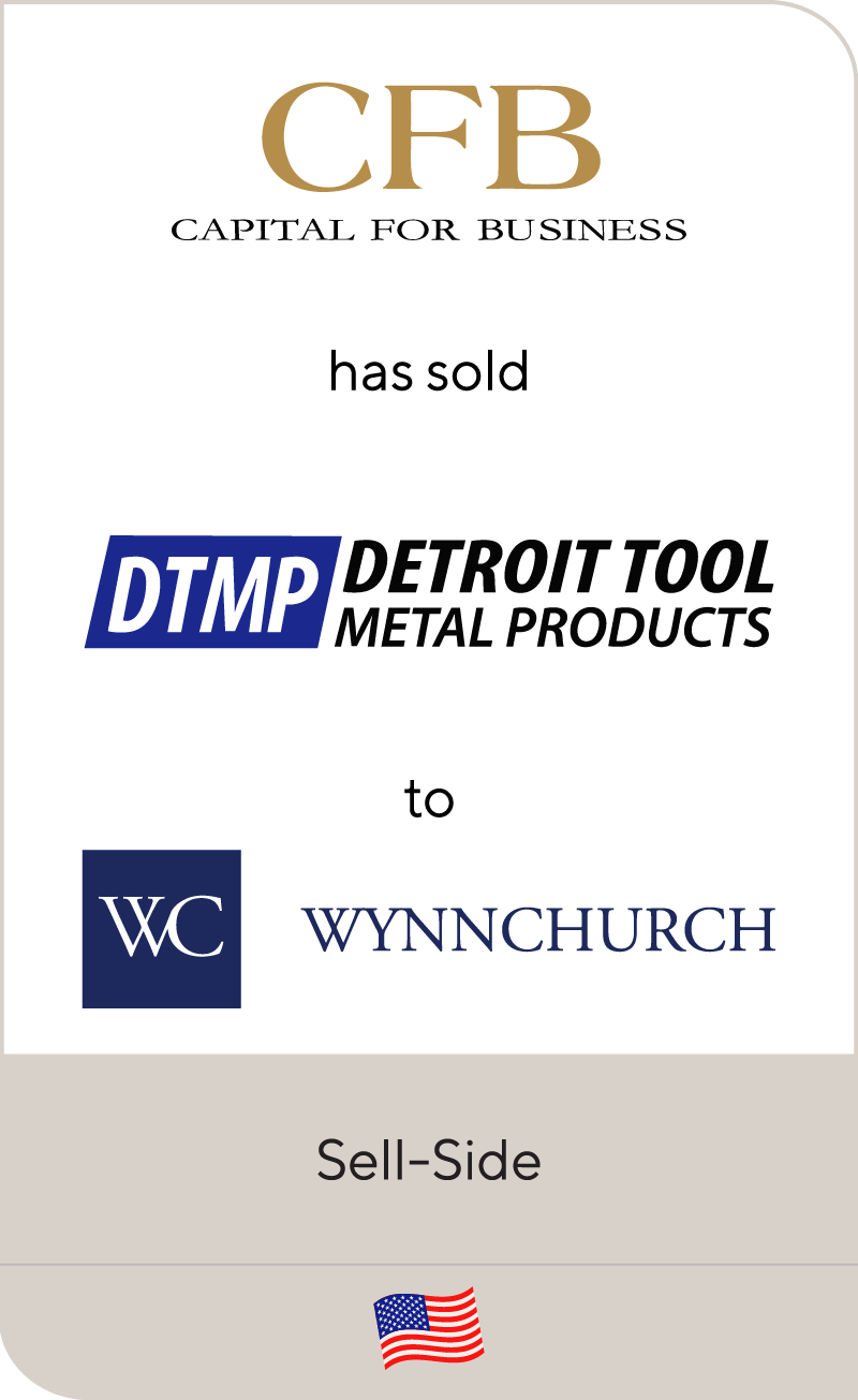 Capital For Business has sold Detroit Tool Metal Products to Wynnchurch Capital