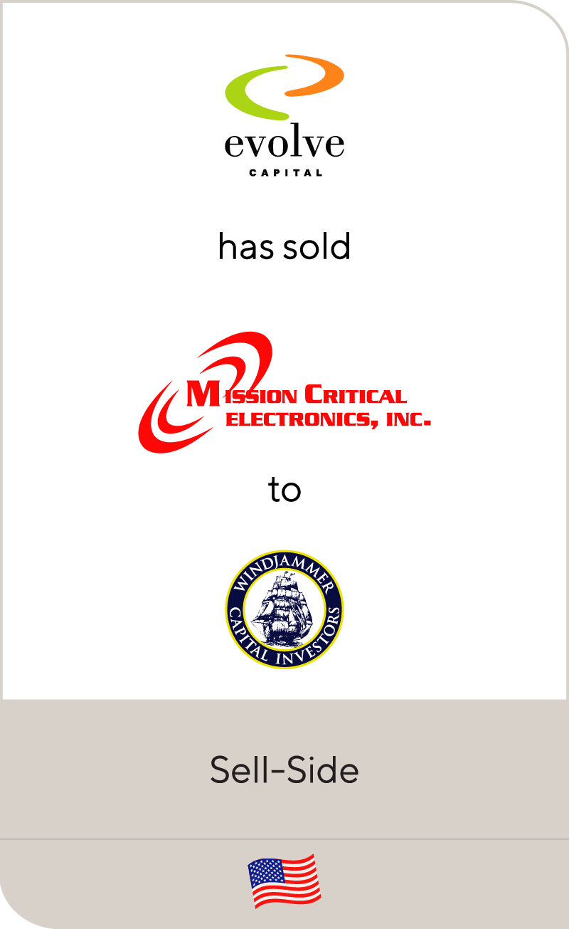 Evolve Capital has sold Mission Critical Electronics to Windjammer Capital Investors