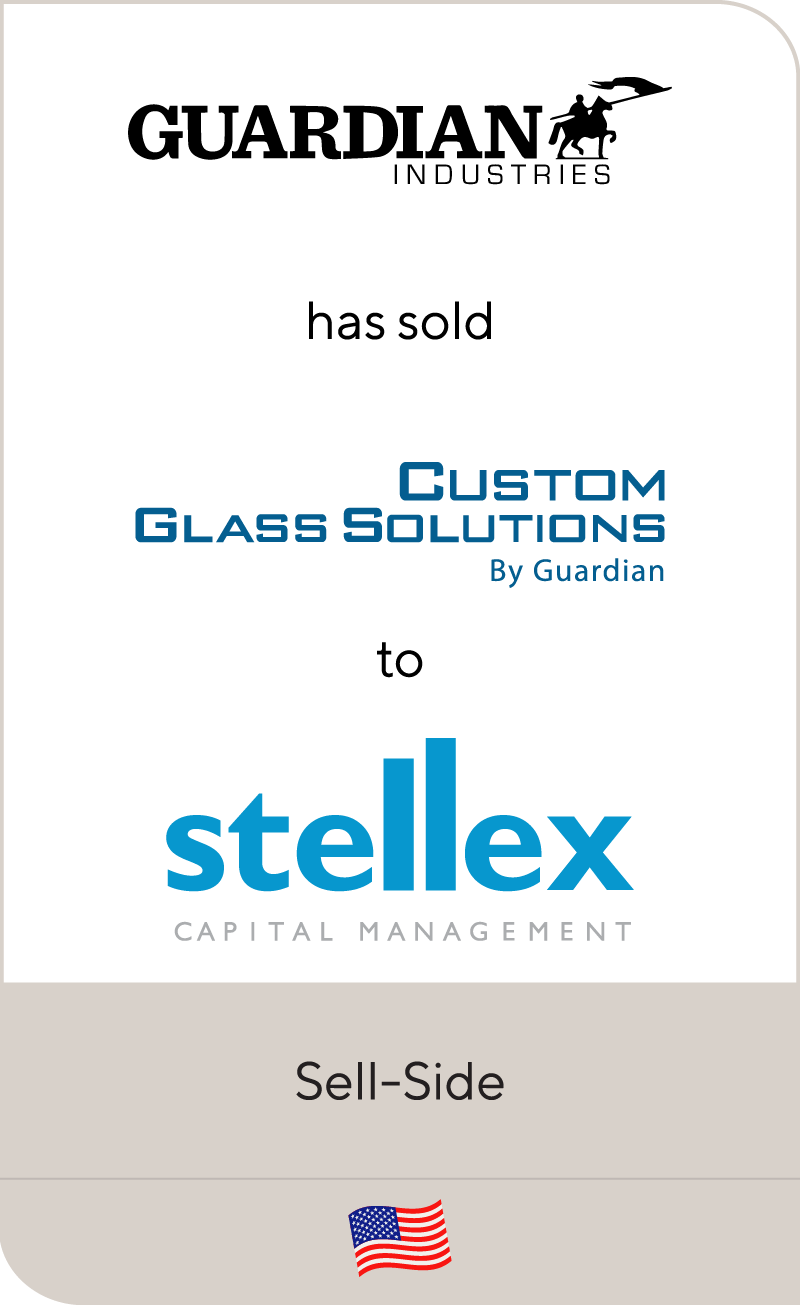 Guardian Industries has sold Custom Glass Solutions to Stellex Capital Management