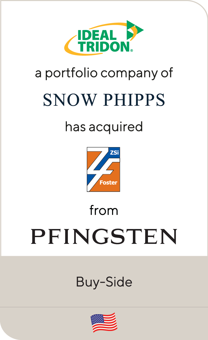 Ideal-Tridon, a portfolio company of Snow Phipps Group, has acquired ZSi-Foster from Pfingsten Partners