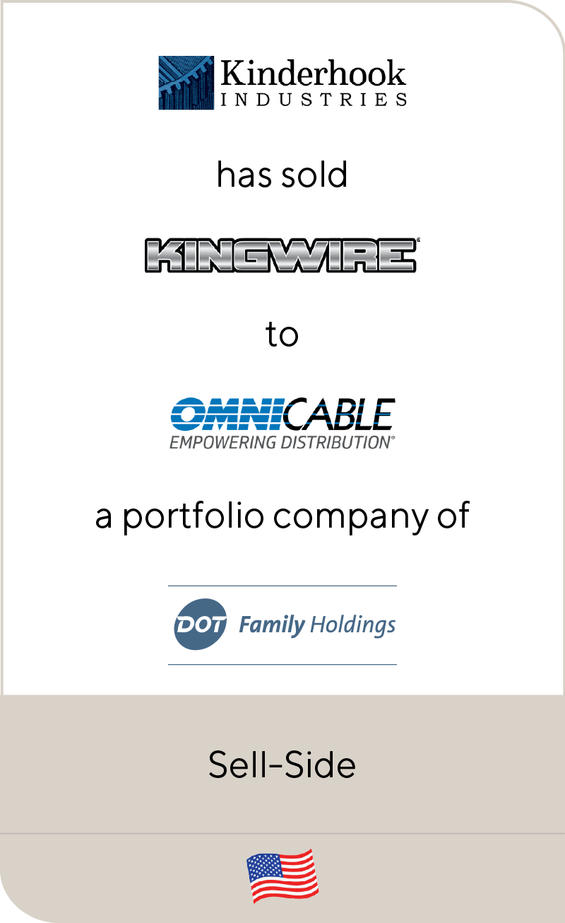 Kinderhook Industries has sold Kingwire to Omni Cable Company, a portfolio company of Dot Family Holdings