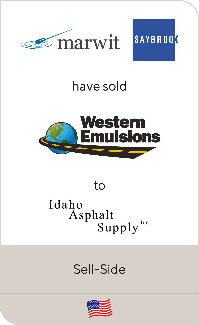 Marwit Capital and Saybrook have sold Western Emulsions to Idaho Asphalt