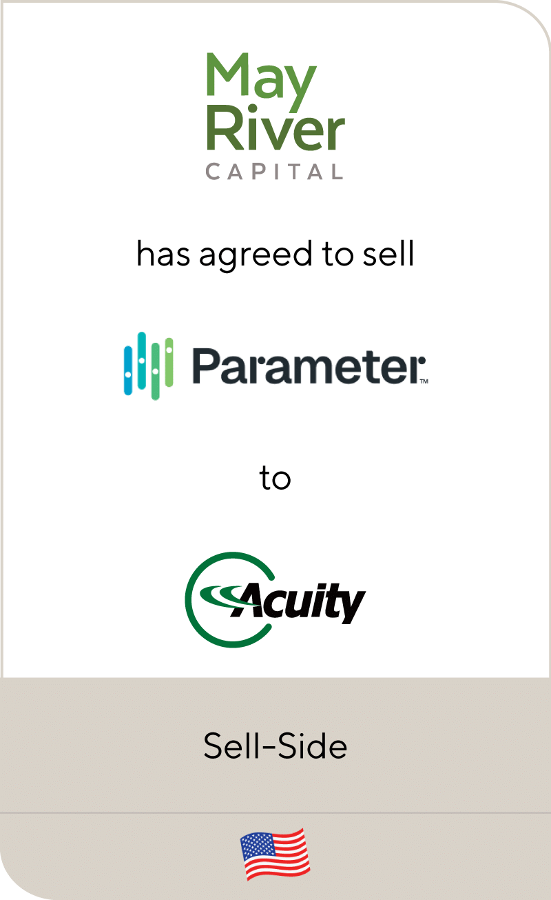 May River Capital has agreed to sell Parameter Technologies to Acuity Inc.