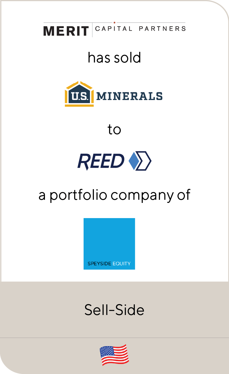 Merit Capital Partners has sold U.S. Minerals to Reed Minerals, a portfolio company of Speyside Equity