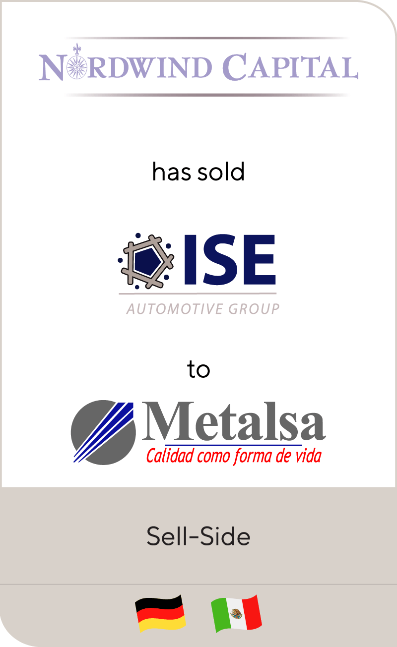 Nordwind Capital has sold ISE Automotive to Metalsa