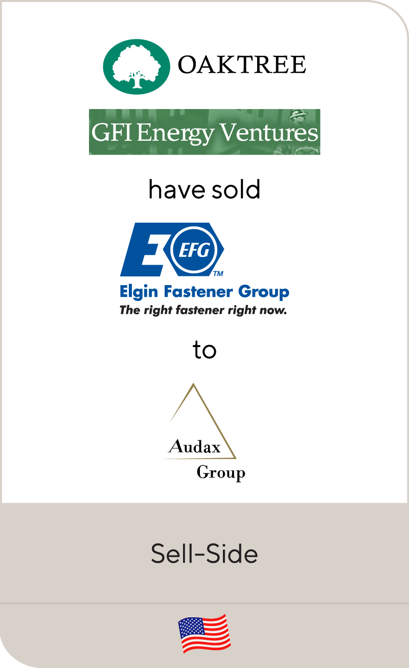 Oaktree GFI Energy Elgin Fastener Group Audax Group 2011
