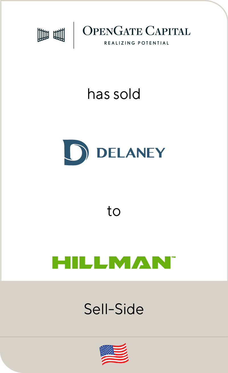 OpenGate Capital has sold The Delaney Company to The Hillman Group