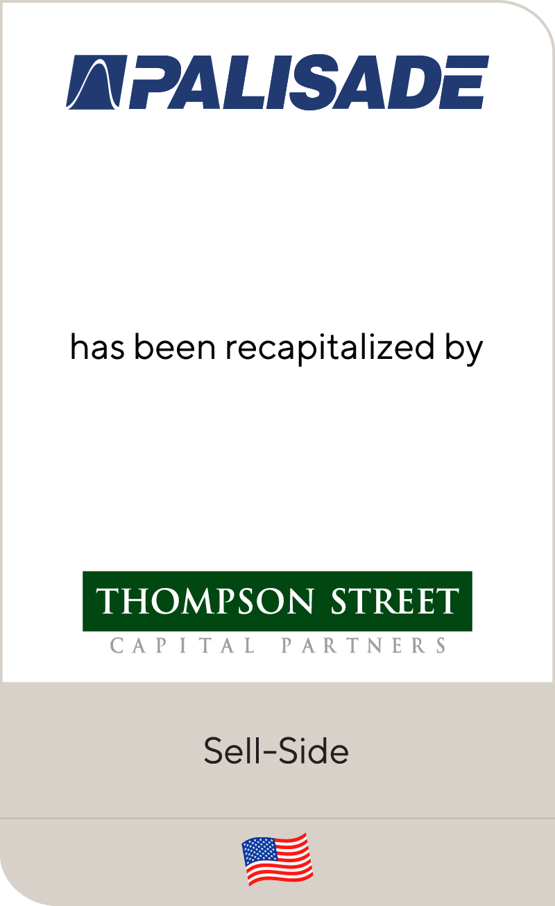 Palisade Corporation has been recapitalized by Thompson Street Capital Partners