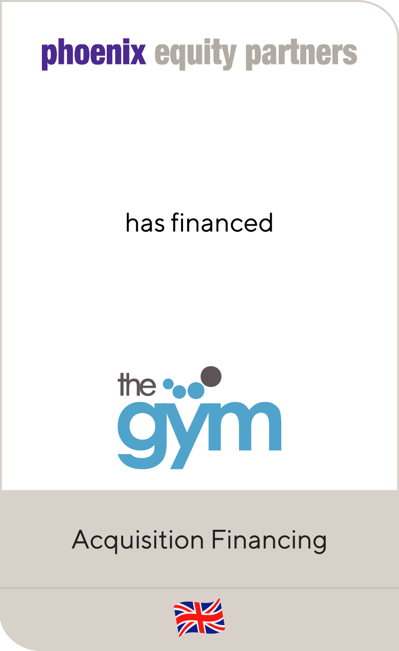 Phoenix Equity Partners has financed The Gym