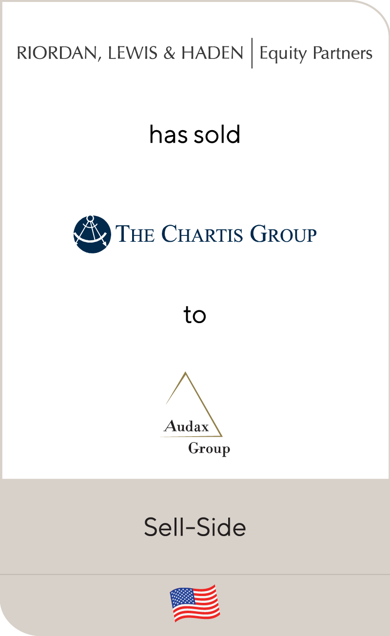 The Chartis Group, a portfolio company of Riordan, Lewis & Haden, has been sold to Audax Private Equity