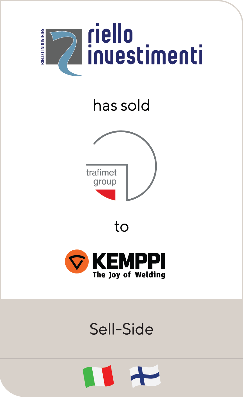 Riello Investimenti SGR has sold Trafimet Group to Kemppi