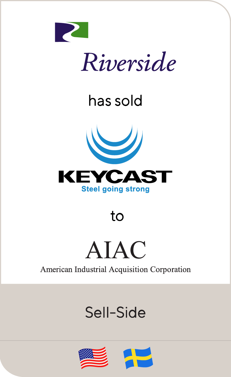 Riverside has sold Keycast to American Industrial Acquisition Corporation