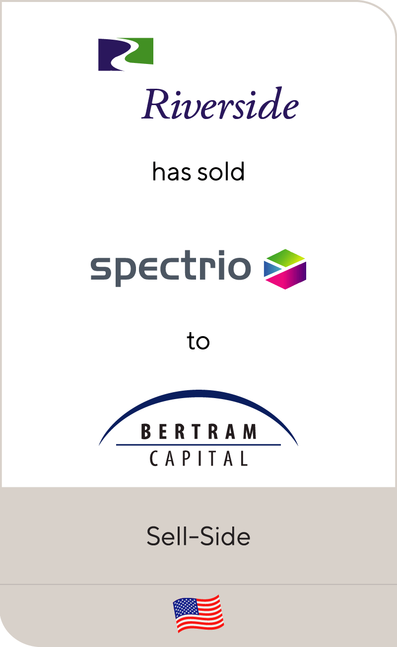 The Riverside Company has sold Spectrio to Bertram Capital