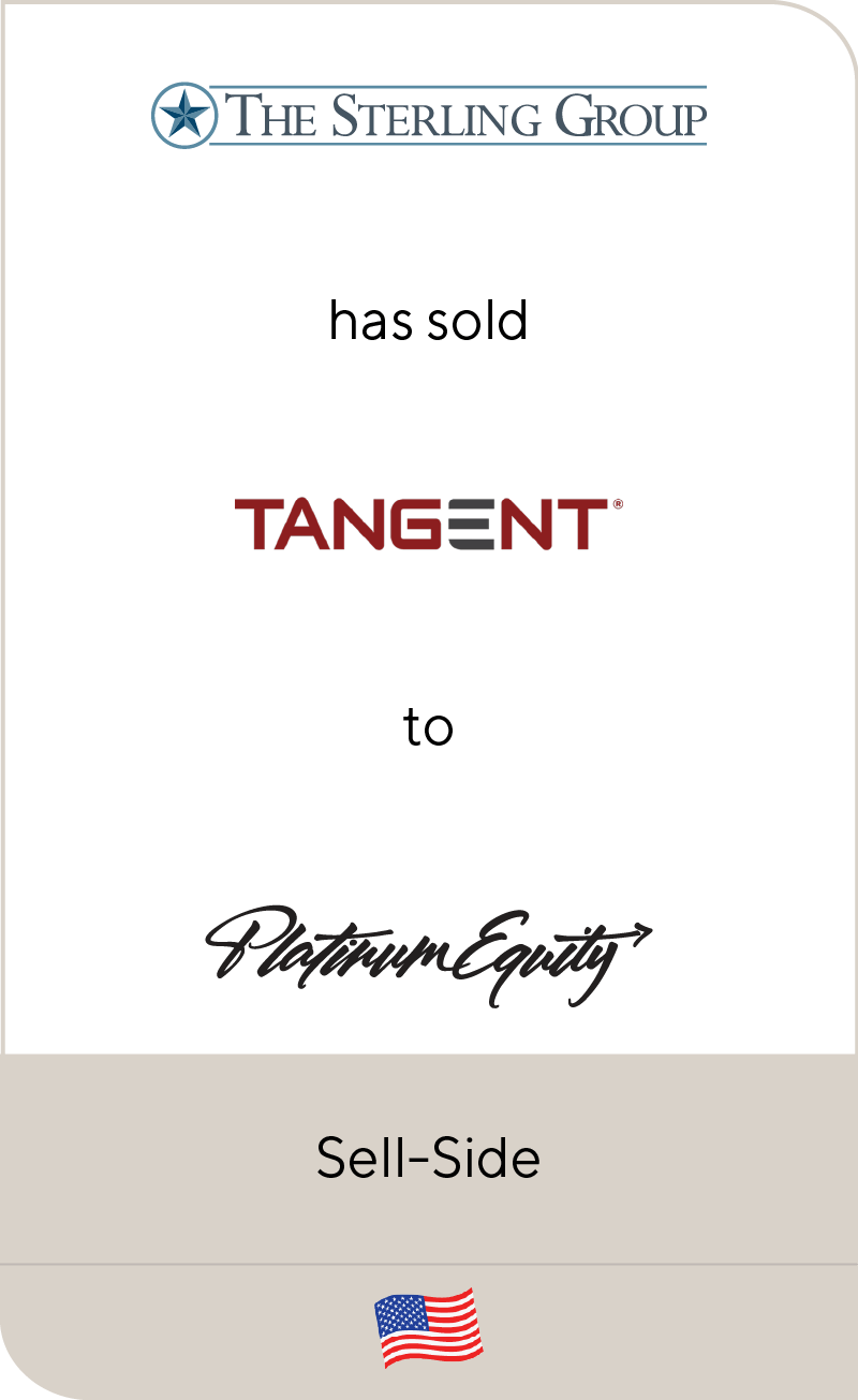 The Sterling Group has sold Tangent to Platinum Equity