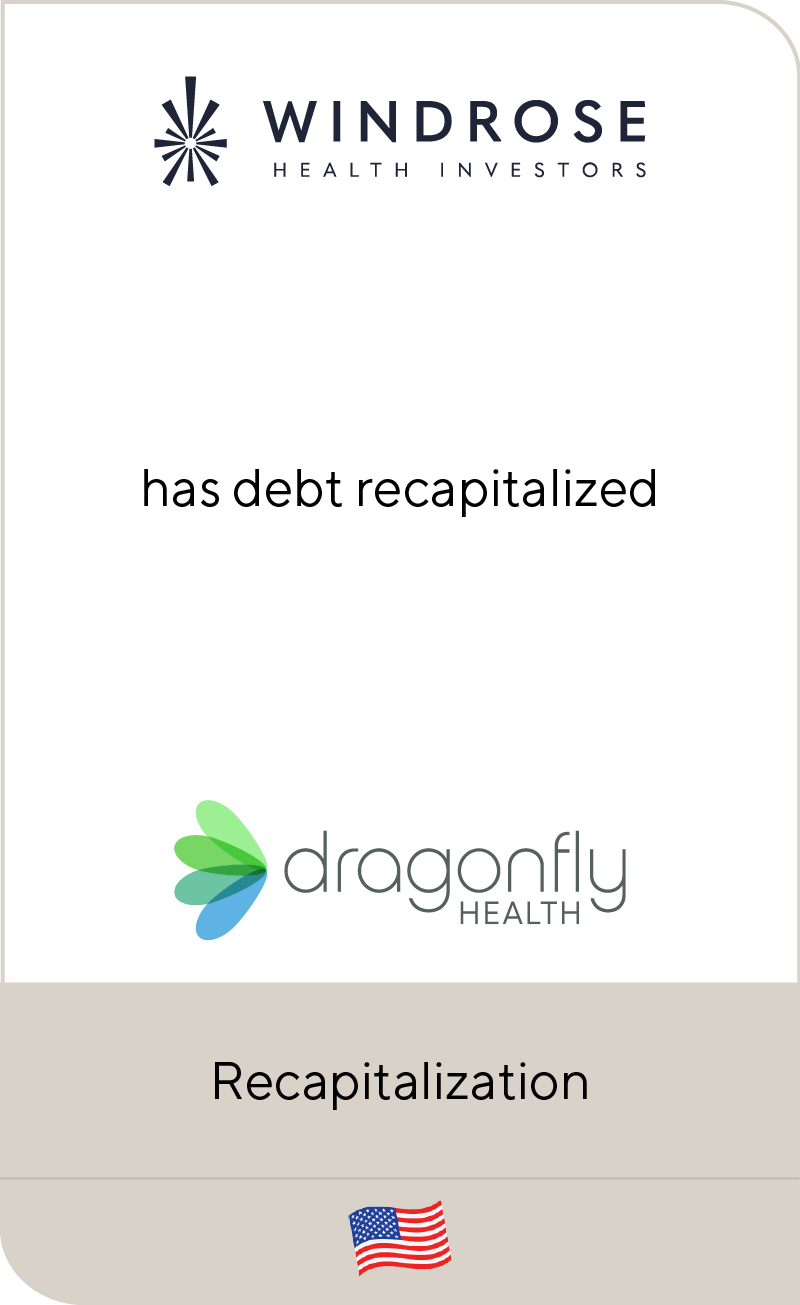 WindRose Health Investors has debt recapitalized Dragonfly Health